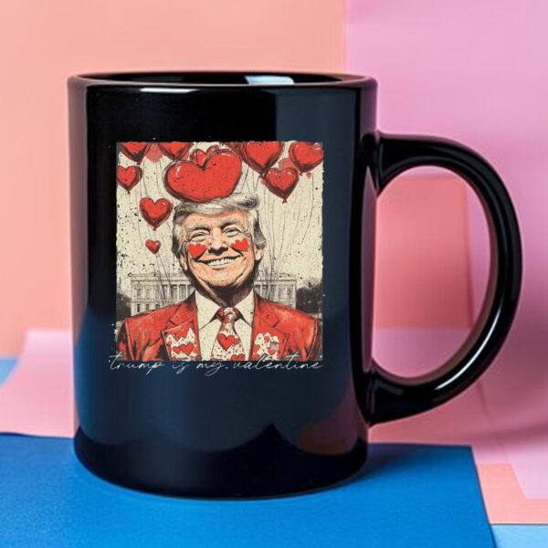 Trump Is My Valentine Mug 2024