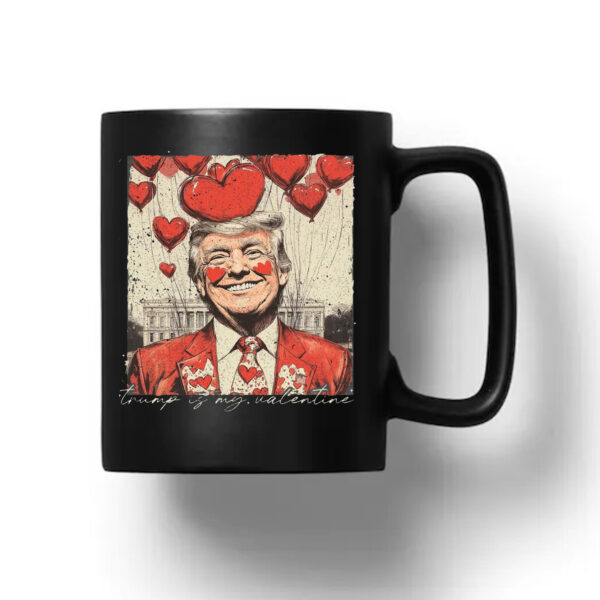 Trump Is My Valentine Mug 20241