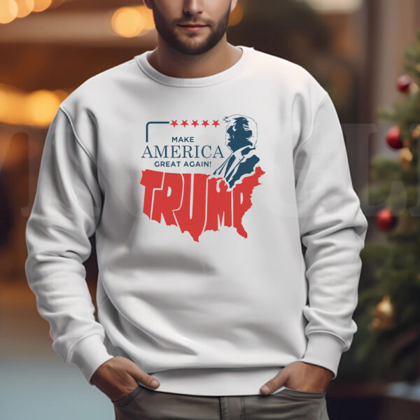 Trump Make America Great Again Sweatshirt , T-shirt , Hoodie , Long Sleeve T-shirt3