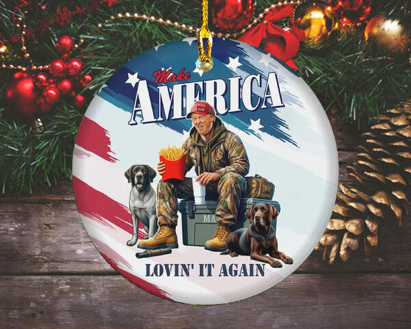 Trump Make America Lovin' It Agaign Ornament