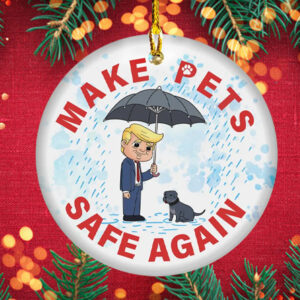 Trump Make Pets Safe Again Christmas ,Funny Trump Ornament1