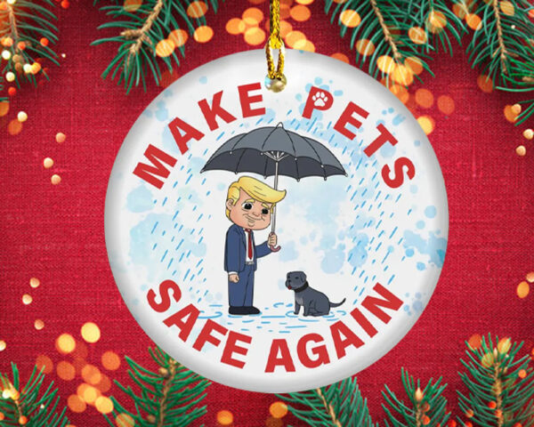 Trump Make Pets Safe Again Christmas ,Funny Trump Ornament1