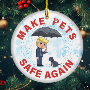 Trump Make Pets Safe Again Christmas ,Funny Trump Ornament2