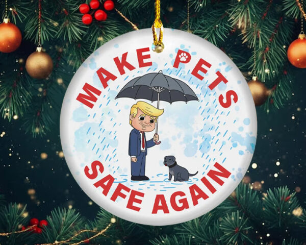 Trump Make Pets Safe Again Christmas ,Funny Trump Ornament2