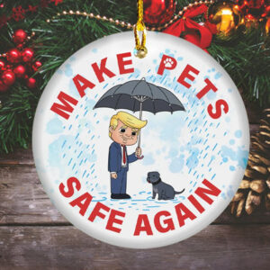 Trump Make Pets Safe Again Christmas ,Funny Trump Ornament4