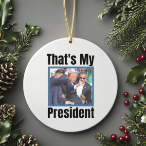 Trump Ornament , That's My President