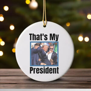 Trump Ornament , That's My President1