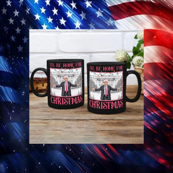 Trump Santa Christmas Mug, Trump I'll Be Home For Christmas Mug2