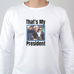 Trump Sweatshirt , T-shirt , Hoodie , Long Sleeve T-shirt , That's My President