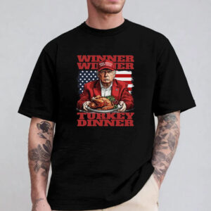 Trump Thanksgiving Winner Winner Turkey Dinner T-Shirt 2024