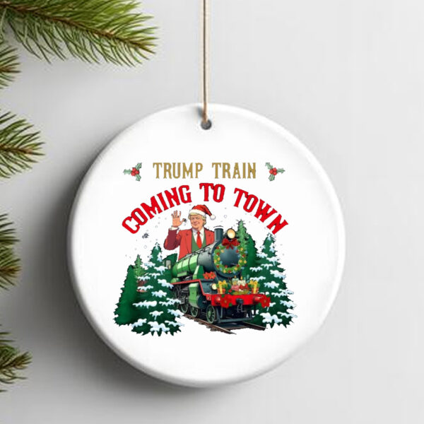 Trump Train Coming To Town , I'll Be Home For Christmas Ornament , Make Christmas Great Again 2