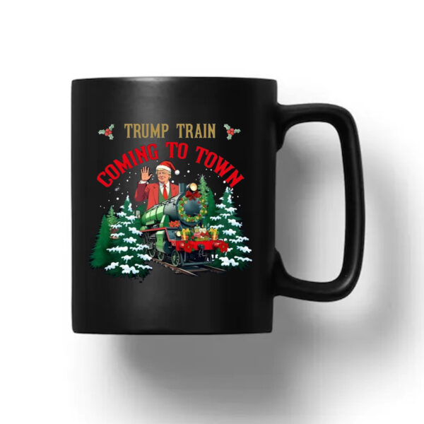 Trump Train Coming To Town Mug 20241