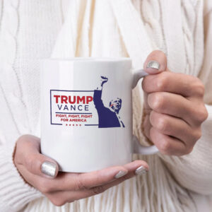 Trump Vance 2024 Fight Fight Fight Mug