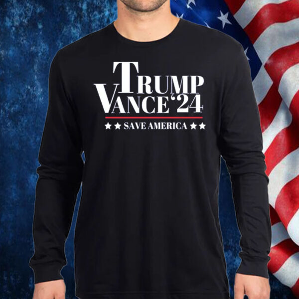 Trump Vance '24 Save America Shirt, Hoodie, Sweatshirt, Long Sleeve and Tank Top1