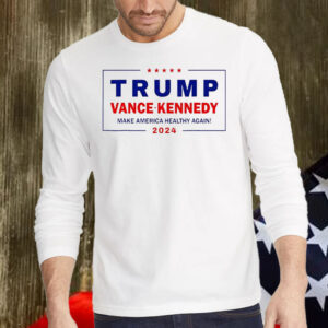 Trump Vance Kennedy Make America Healthy Again Shirt, Hoodie, Sweatshirt, Long Sleeve and Tank Top