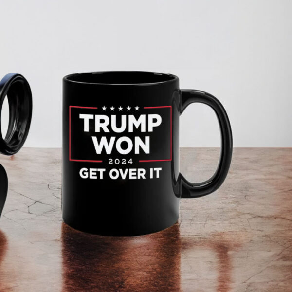 Trump Won 2024 Get Over It Mug1