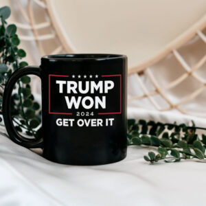 Trump Won 2024 Get Over It Mug2