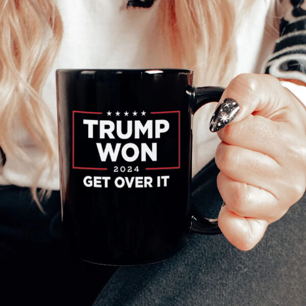 Trump Won 2024 Get Over It Mug5