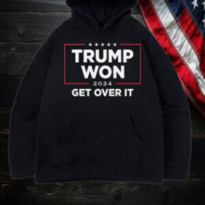 Trump Won 2024 ,Get Over It Shirt, Hoodie, Sweatshirt, Long Sleeve and Tank Top1