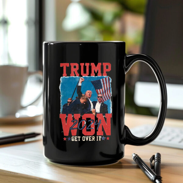 Trump Won 2024 Get Over it, Election Winner President Trump Mug