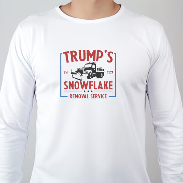 Trump's Snowflake Removal Service Sweatshirt , T-shirt , Hoodie , Long Sleeve T-shirt