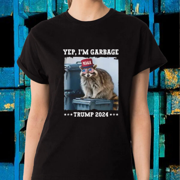 Trump’s Supporters Garbage Yes I’m Garbage Trump 2024 T-Shirt2