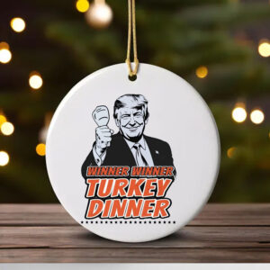 Winner Winner Turkey Dinner Donald Trump We Won Ornament Trump 47th President1