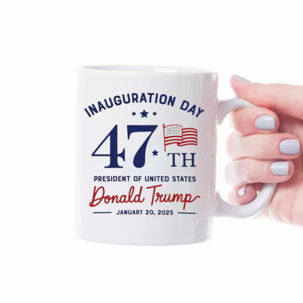 Inauguration Day Mug, President Donald Trump Mug, Trump Supporter Mug