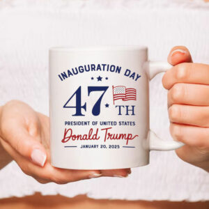 Inauguration Day Mug, President Donald Trump Mug, Trump Supporter Mug