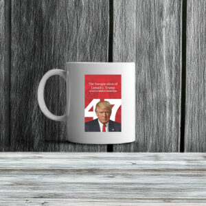 The Inauguration Of joe biden Donald J. Trump 45TH And 47TH President Of The United States Mug