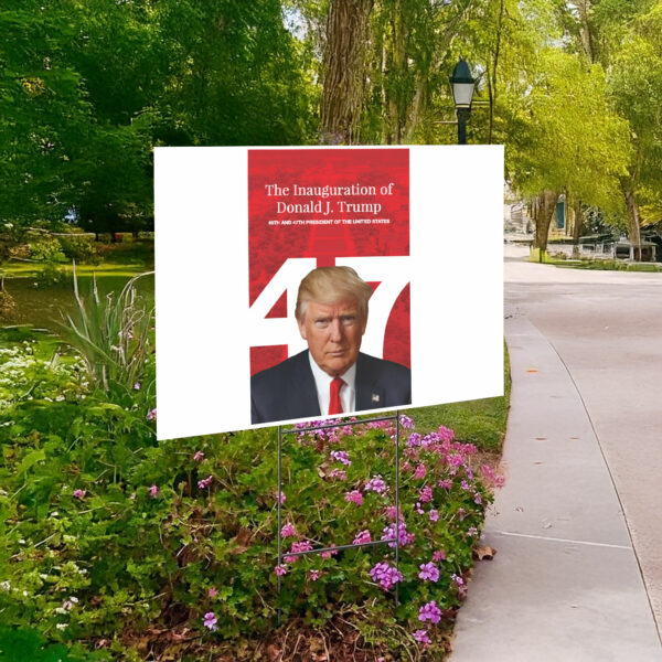 The Inauguration Of joe biden Donald J. Trump 45TH And 47TH President Of The United States Yard Sign