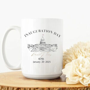 Trump inauguration day Mug, 47th president usa, January 20th 2025 Trump Mug